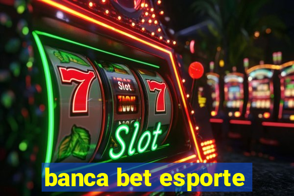 banca bet esporte